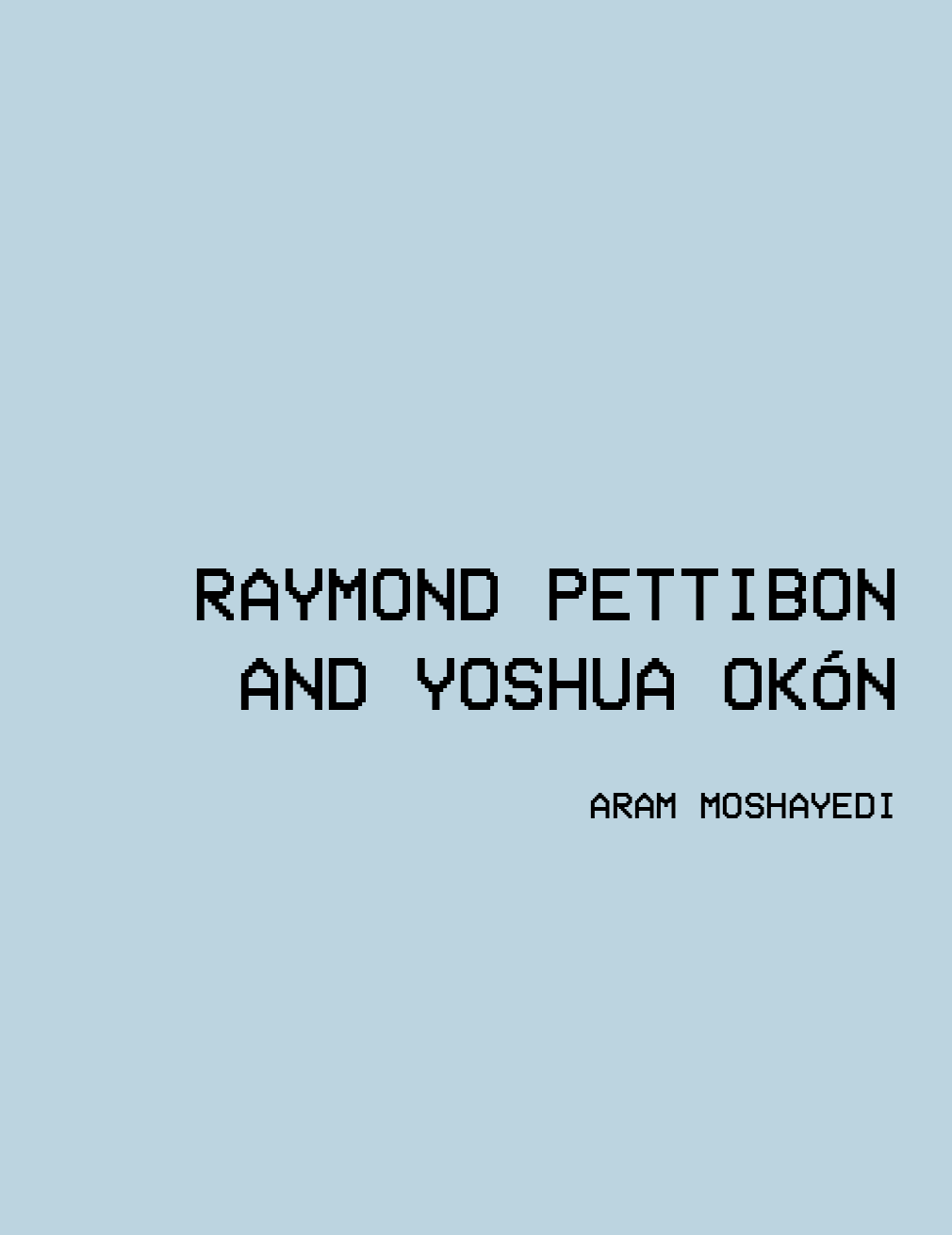 Raymond Pettibon and Yoshua Okón,2009