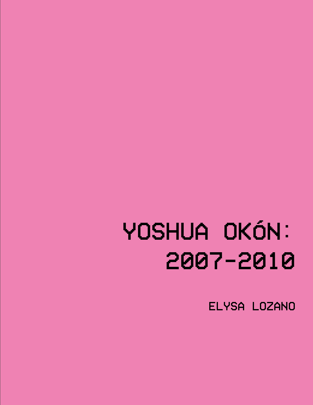 Yoshua Okón:2007-2010,2019
